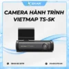 Camera Hành Trình Vietmap TS-5K Chính Hãng