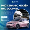 Phủ Ceramic Cho Xe BYD Dolphin