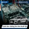 Cách âm chống ồn cho Audi Q3
