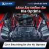 Cách âm chống ồn cho Kia Optima