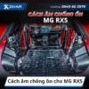 Cách âm chống ồn cho MG RX5