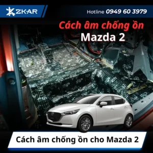Cách âm chống ồn cho Mazda 2