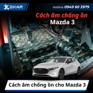 Cách âm chống ồn cho Mazda 3