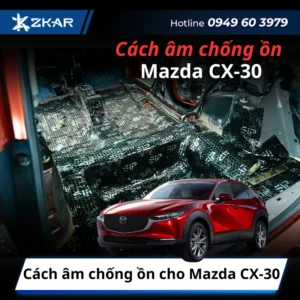 Cách âm chống ồn cho Mazda CX-30
