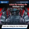 Cách âm chống ồn cho Vinfast VF7