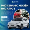 Phủ Ceramic Cho Xe BYD ATTO 3 Tại TPHCM