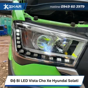 Độ Bi LED Vista Cho Xe Hyundai Solati