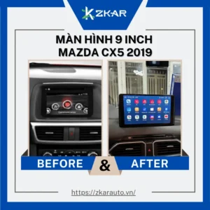 MÀN HÌNH ANDROID 9 INCH XE MAZDA CX5 2019 CHÍNH HÃNG TẠI SÀI GÒN