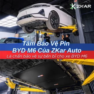 Bảo Vệ Pin Xe Ô Tô Điện BYD M6 Với Tấm Che Chuyên Dụng Cao Cấp