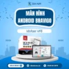 Màn Hình Android Bravigo Dành Riêng Cho Vinfast VF5