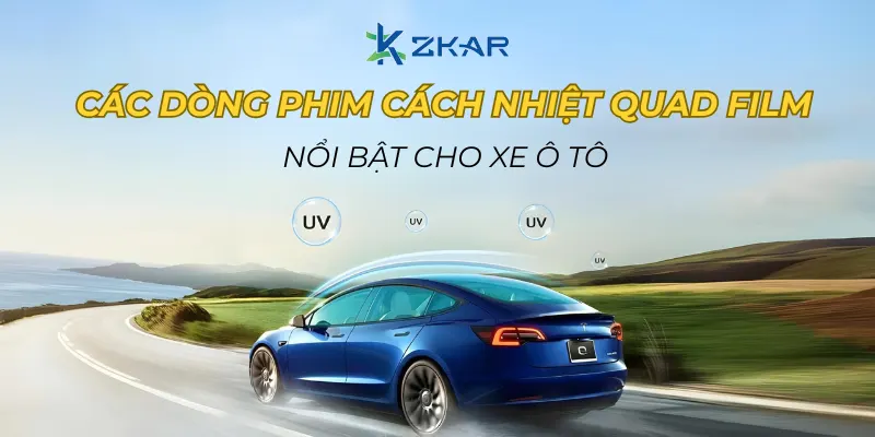 CÁC DÒNG PHIM CÁCH NHIỆT QUAD FILM NỔI BẬT CHO XE Ô TÔ