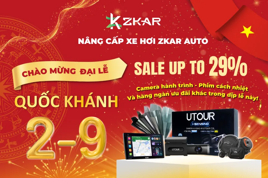 CHI TIẾT CHƯƠNG TRÌNH ƯU ĐÃI TẠI ZKAR AUTO DỊP LỄ QUỐC KHÁNH 2/9