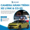 Gắn Camera Hành Trình Cho Xe Lynk & Co 03 Tại TP.HCM