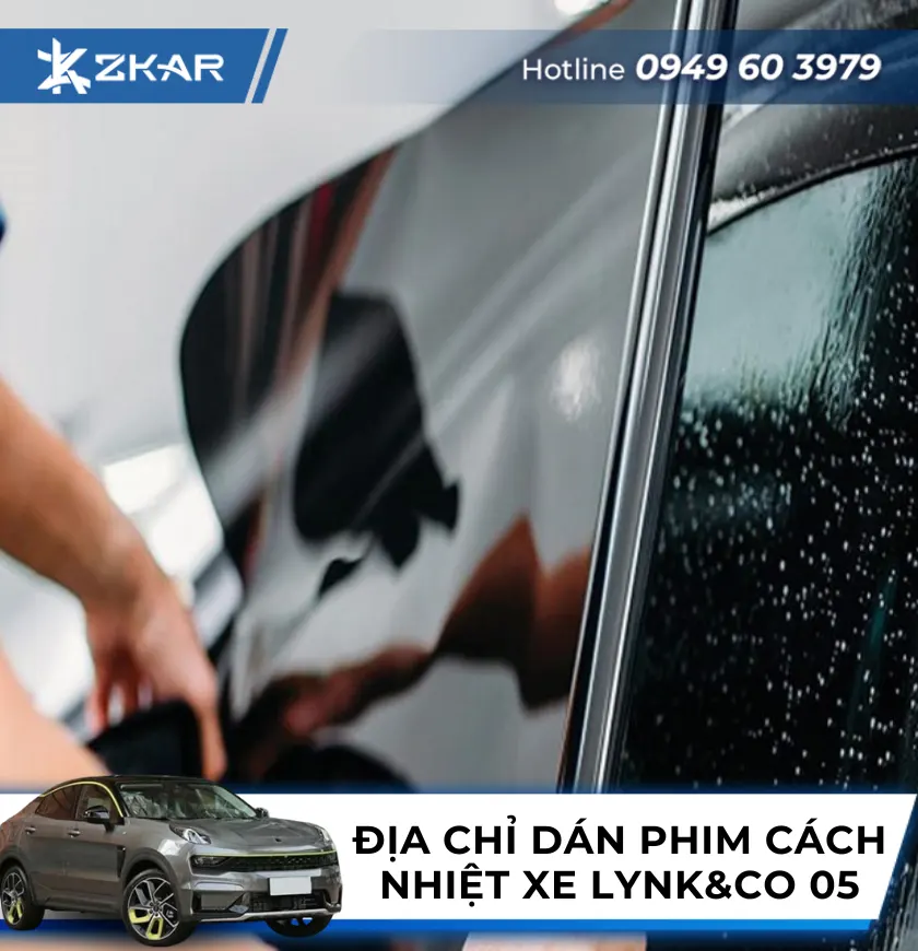Địa Chỉ Dán Phim Cách Nhiệt Xe Lynk&Co 05 uy tín tại TP.HCM