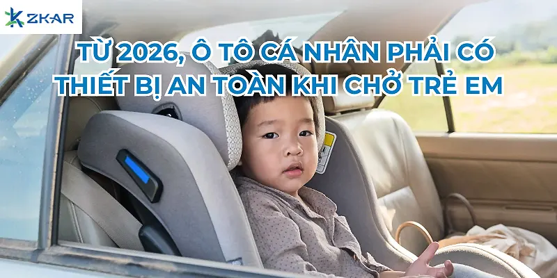 Từ 01/01/2026, Bắt Buộc Sử Dụng Ghế An Toàn Cho Trẻ Em Trên Ô Tô
