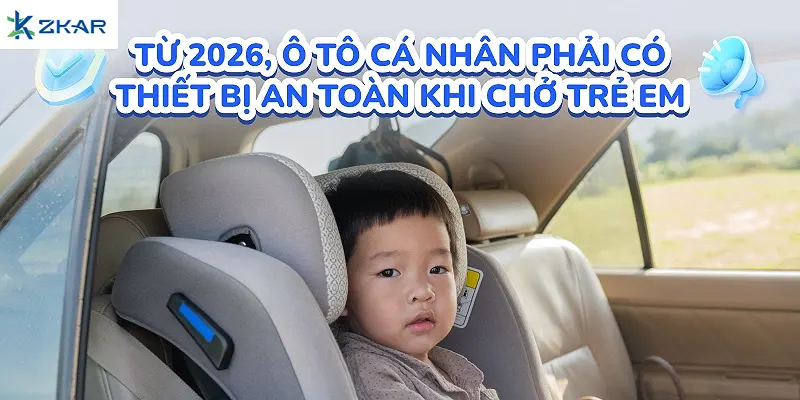 Từ 01/01/2026, Bắt Buộc Sử Dụng Ghế An Toàn Cho Trẻ Em Trên Ô Tô