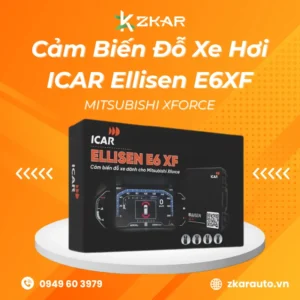 Cảm Biến Đỗ Xe ICAR Ellisen E6XF Dành Riêng Cho Mitsubishi Xforce