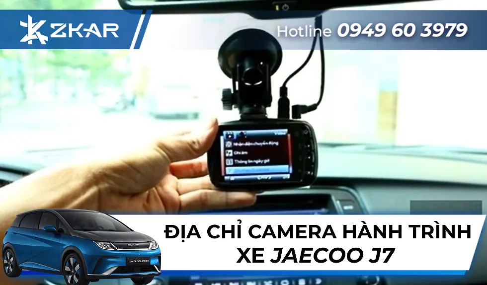 Địa Chỉ Camera Hành Trình Xe Jaecoo j7 Uy Tín Tại TP.HCM