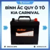 Lắp Bình Ắc Quy Ô Tô Xe Kia Carnival