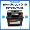 Lắp Bình Ắc Quy Ô Tô Xe Toyota Yaris