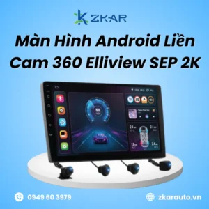 Màn Hình Android Liền Cam 360 Elliview SEP 2K