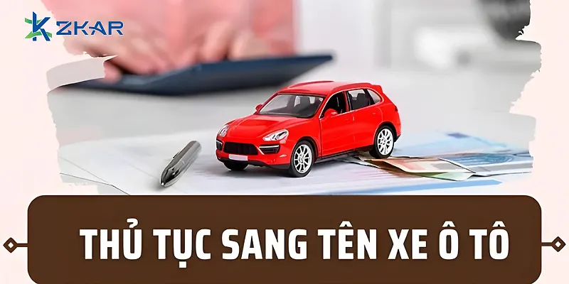 Thủ Tục Sang Tên Xe Ô Tô