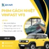 Dán Phim Cách Nhiệt Cho Xe Vinfast VF3