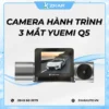 Camera Hành Trình 3 Mắt Trước Trong Và Sau Xe – YUEMI Q5