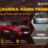 Lắp Camera Hành Trình Cho Xe Ford Territory