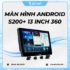 Màn Hình Android S200+ 13 Inch Pro 360