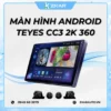 Màn Hình Android Teyes CC3 2K 360