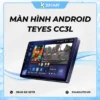 Màn Hình Android Teyes CC3L