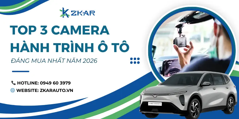 Top 3 Camera Hành Trình Ô Tô Đáng Mua Nhất 2026