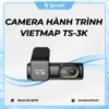 Camera Hành Trình Vietmap TS-3K Chính Hãng
