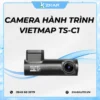 Camera Hành Trình Vietmap TS-C1 Chính Hãng