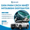 Dán Phim Cách Nhiệt Cho Xe Mitsubishi Destinator