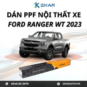 Dán PPF Nội Thất Xe Ford Ranger WT 2023