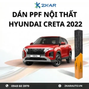 Dán PPF Nội Thất Xe Hyundai Creta 2022