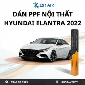Dán PPF Nội Thất Xe Hyundai Elantra 2022