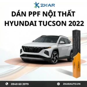 Dán PPF Nội Thất Xe Hyundai Tucson 2022