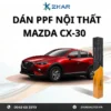 Dán PPF Nội Thất Xe Mazda CX30 2022