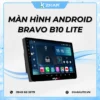 Màn Hình Android Bravo B10 Lite