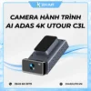 Utour C3L – Camera Hành Trình AI ADAS 4K Mới 2026