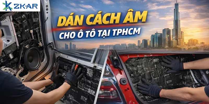 Dán Cách Âm Cho Ô Tô Tại TPHCM | Chính Hãng - Uy Tín