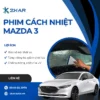 Dán phim cách nhiệt mazda 3 chính hãng