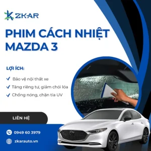 Dán phim cách nhiệt mazda 3 chính hãng