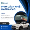 Dán phim cách nhiệt mazda cx-3 chính hãng
