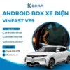 Lắp Android Box Xe Vinfast VF9 Tại TPHCM
