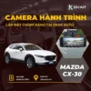 Lắp Camera Hành Trình Cho Xe Mazda CX30