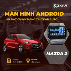 Lắp Màn Hình Android Cho Xe Mazda 2